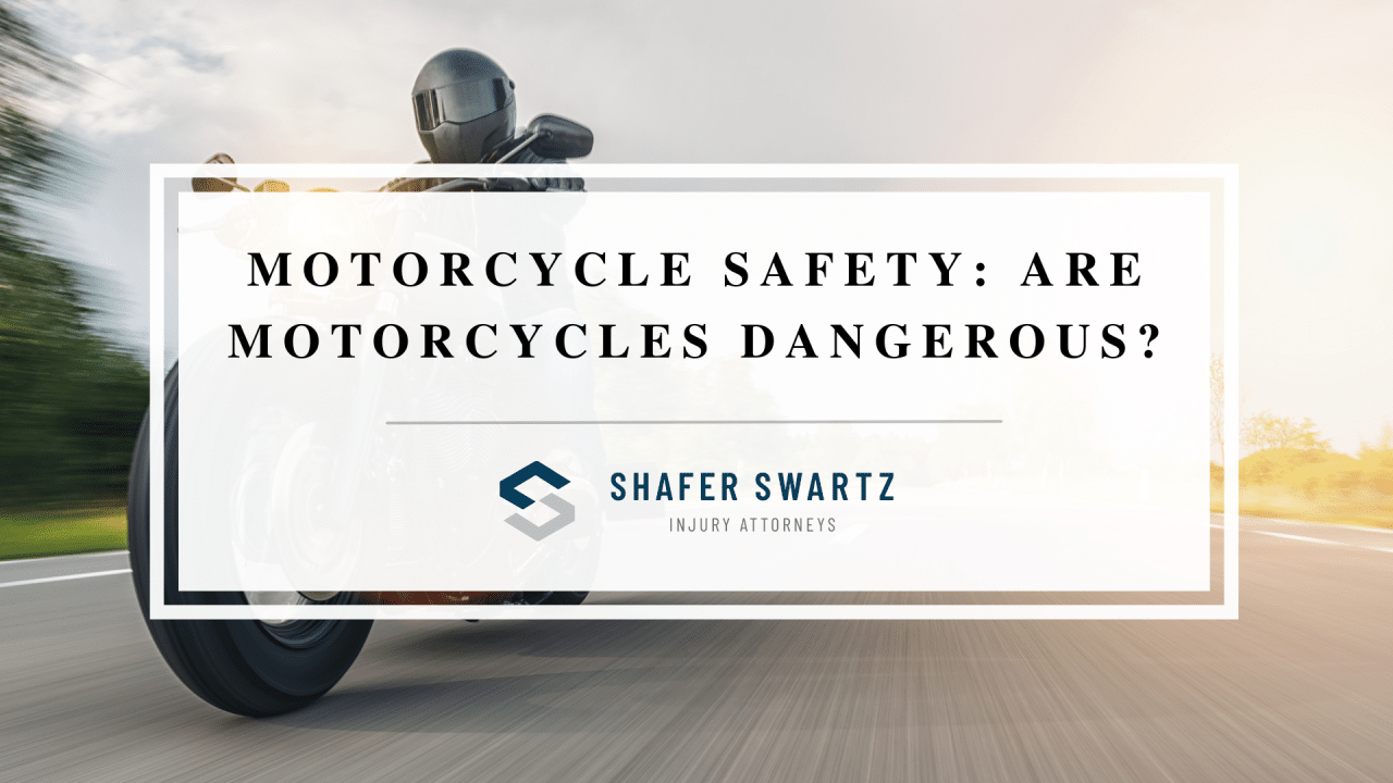 Motorcycle Safety: Are Motorcycles Dangerous? - Shafer Swartz PLC