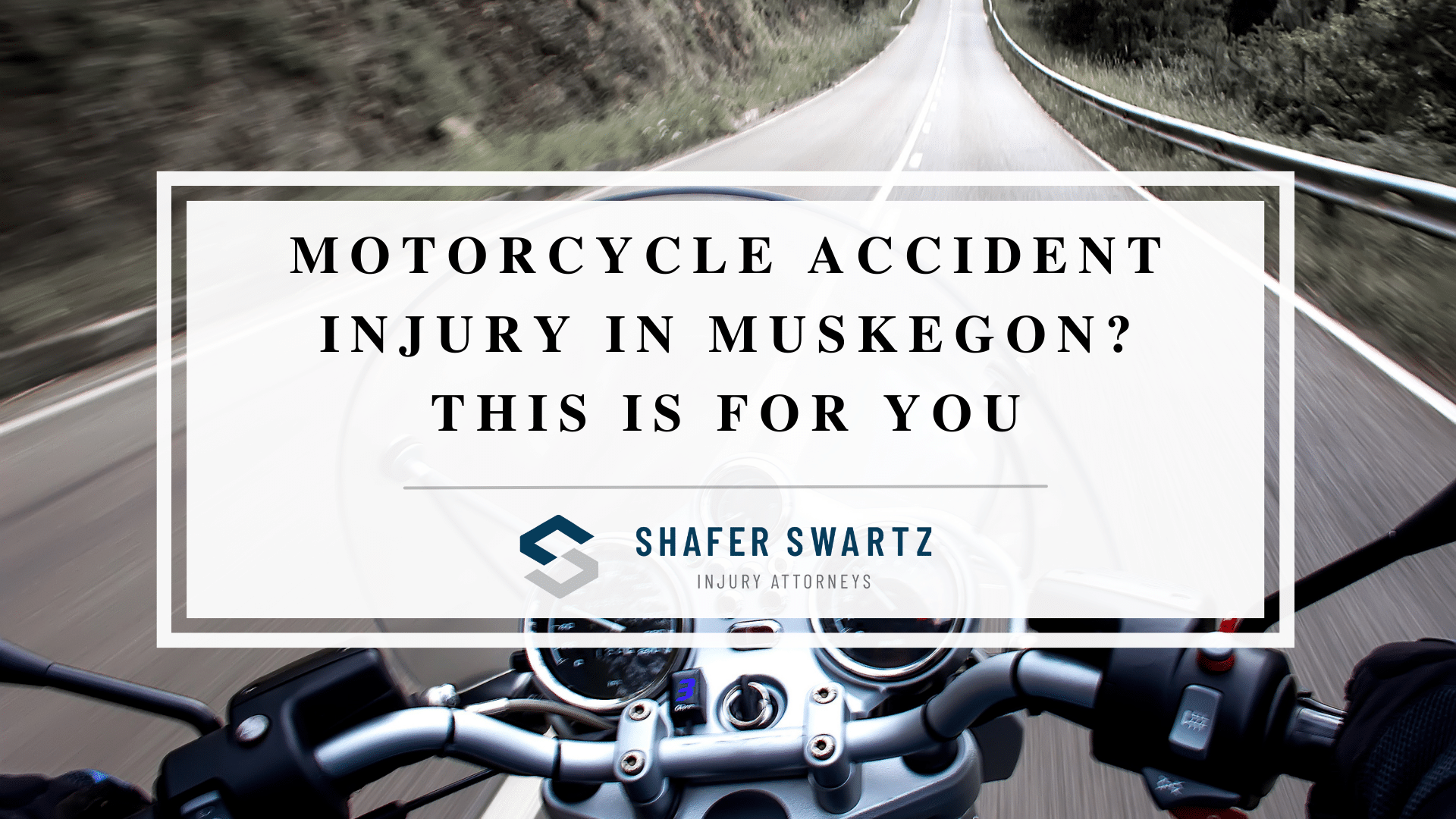 Featured image of Motorcycle Accident Injury in Muskegon? This is for You
