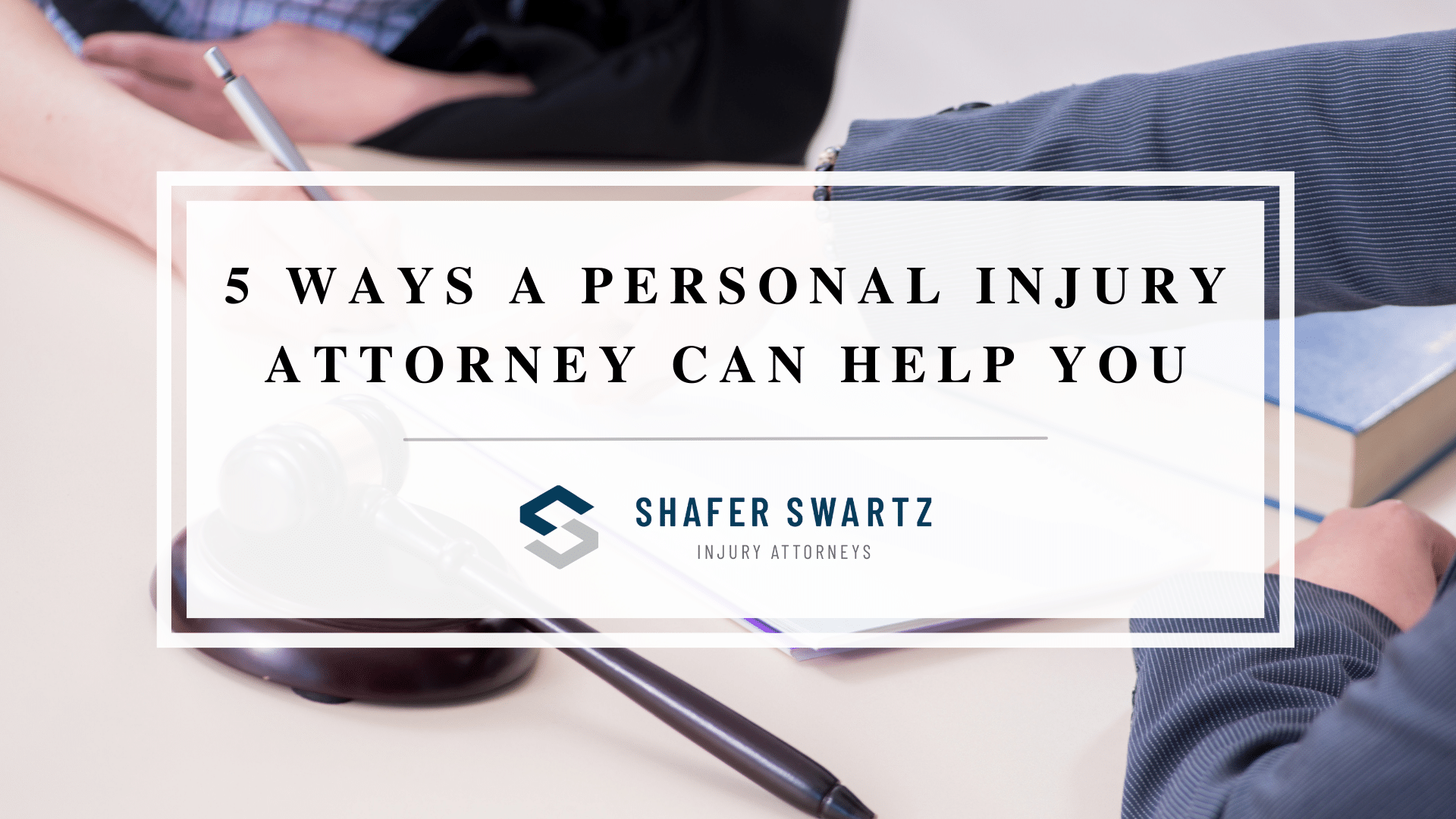 Featured image of 5 Ways a Personal Injury Attorney Can Help You