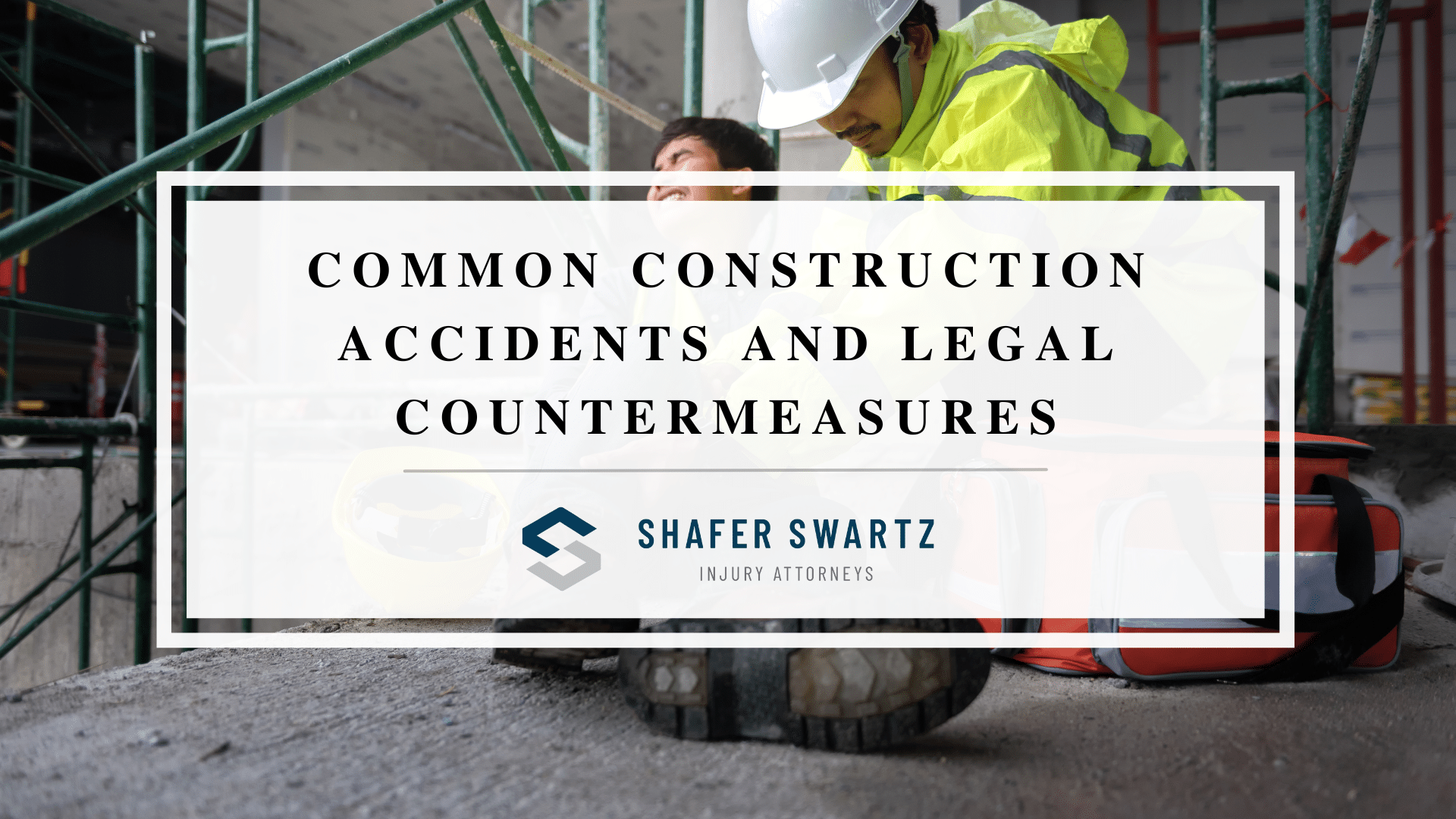 Common Construction Accidents and Legal Countermeasures