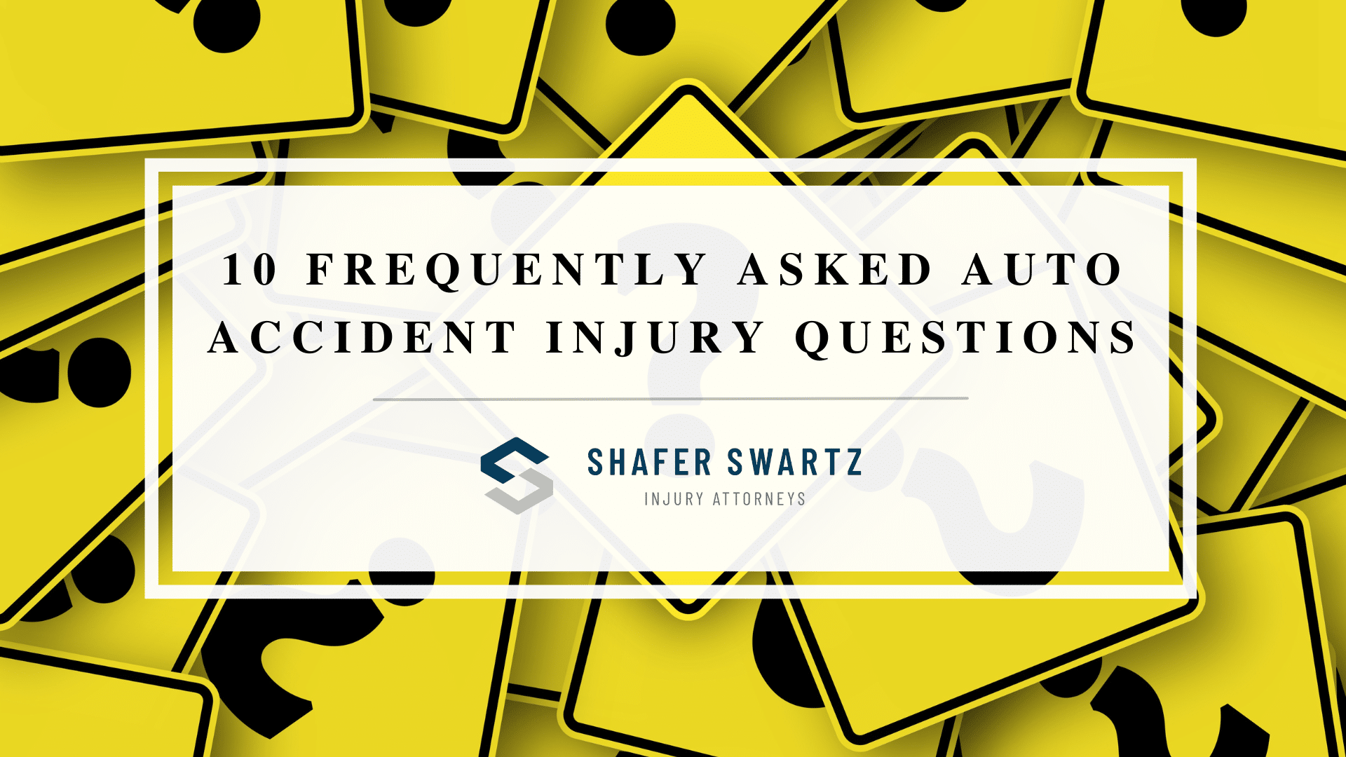 10 Frequently Asked Auto Accident Injury Questions