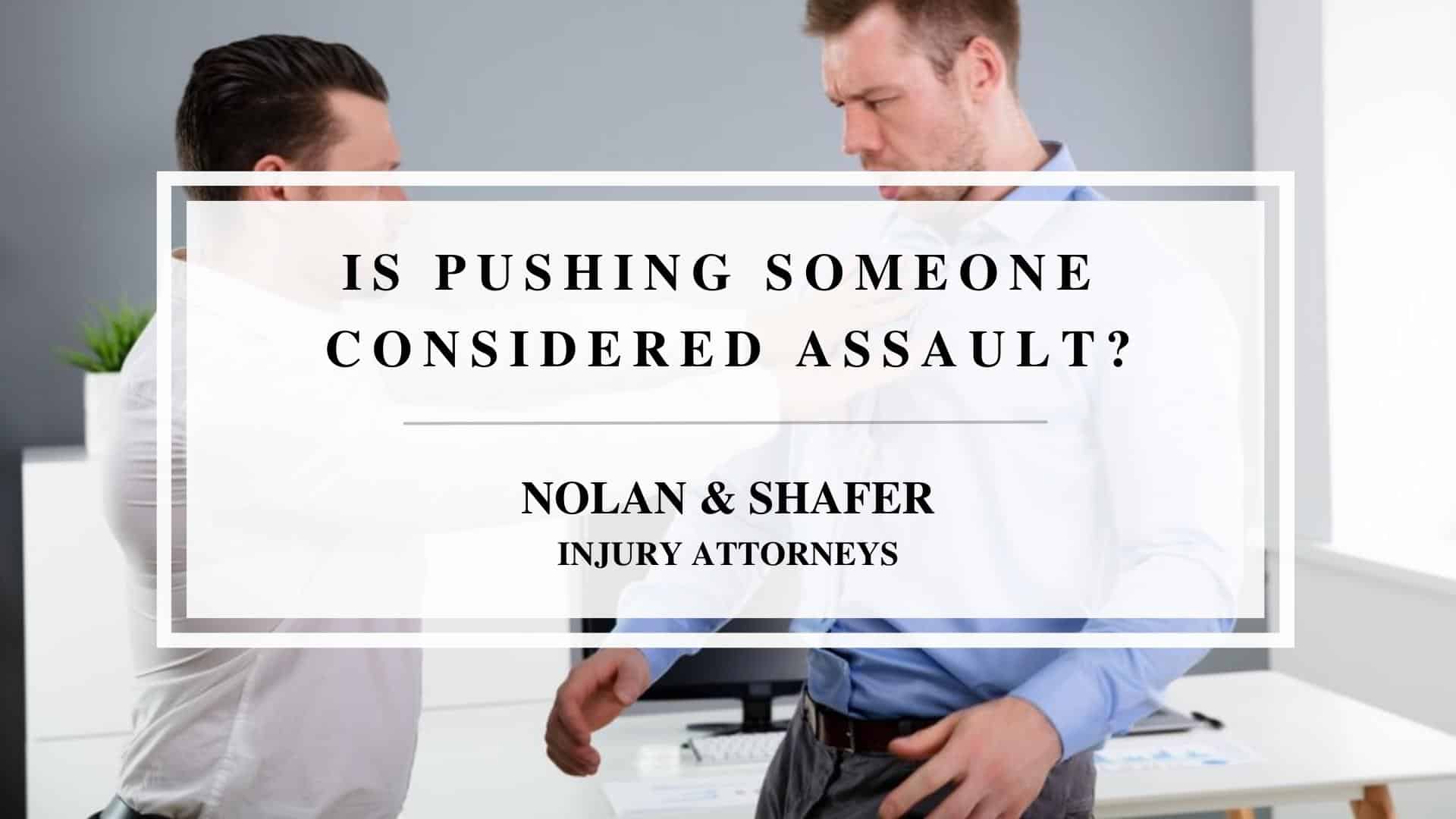 Featured image of pushing someone considered assault?