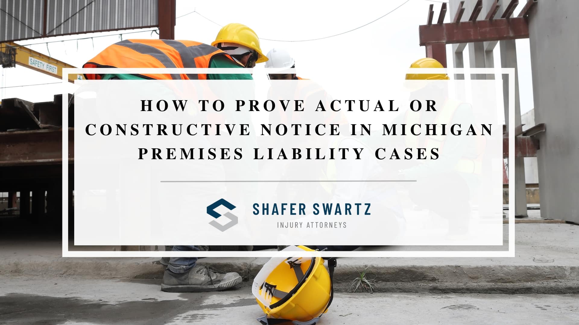 Featured image of how to prove actual or constructive notice in Michigan premises liability cases