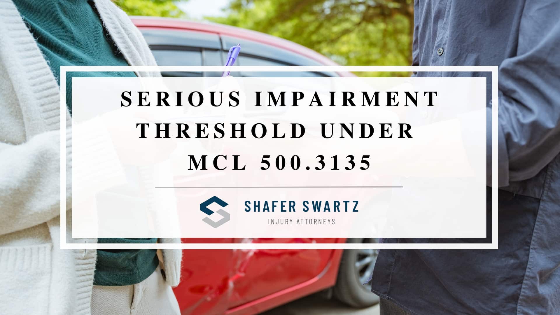 Featured image of serious impairment threshold under MCL 500.31.35