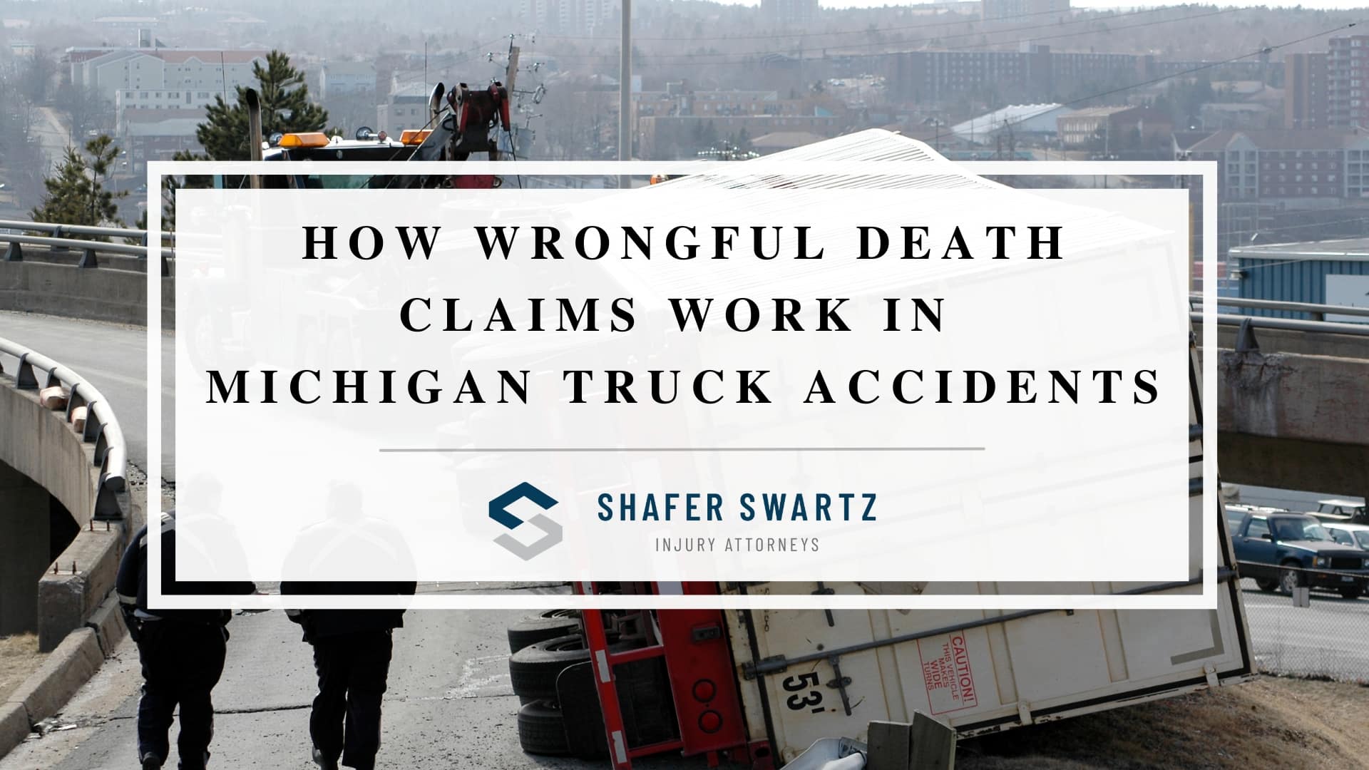Featured image of how wrongful death claims work in Michigan truck accidents